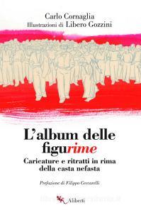 L album delle figurime. Caricature e ritratti in rima della casta nefasta.pdf