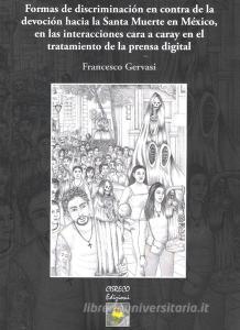 Formas de discriminatiòn en contra de la devociòn hacia la Santa Muerte en México, en las interacciones cara a caray en el tratamiento de la prensa digital.pdf