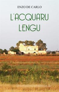 Ebook L'Acquaru Lengu di Enzo De Carlo edito da Youcanprint