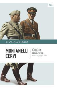 Ebook L'Italia dell'Asse - 1936-10 giugno 1940 di Montanelli Indro, Cervi Mario edito da BUR