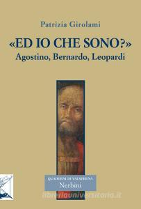 «Ed io che sono?» Agostino, Bernardo, Leopardi.pdf