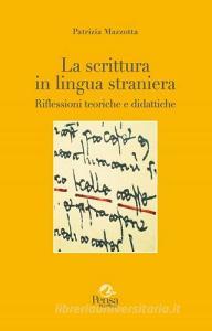 La scrittura in lingua straniera. Riflessioni teoriche e didattiche.pdf