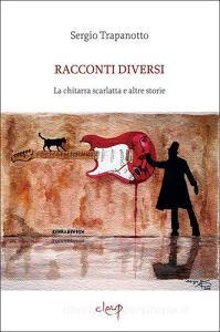 Racconti diversi. La chitarra scarlatta e altre storie.pdf