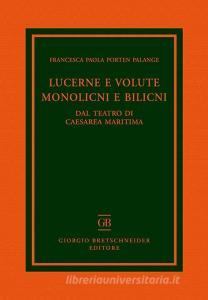 Lucerne e volute, monolicni e bilicni. Dal teatro di Caesarea Maritima.pdf