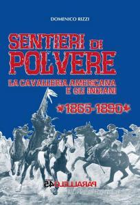 Sentieri di polvere. La cavalleria americana e gli indiani. 1865-1890.pdf