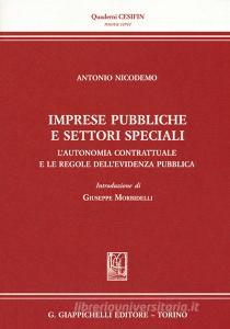 Imprese pubbliche e settori speciali. Lautonomia contrattuale e le regole dellevidenza pubblica.pdf