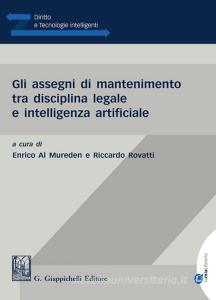 Ebook Gli assegni di mantenimento tra disciplina legale e intelligenza artificiale- e-Book di Germana Bertoli, Carlotta Ippoliti, Diletta Giunchedi, Gianni Marliani, Mauro Maltagliati, Gianfranco D'aietti, Davide Locatello, Marino Maglietta, Mirzia Bianca, Enrico Al Mureden, Alessandra Spangaro, Maria Novella Bugetti, Alessandra Arceri, Matteo De Pamphilis, Riccardo Rovatti edito da Giappichelli Editore