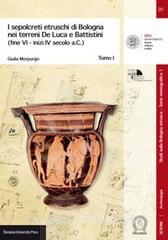 I sepolcreti etruschi di Bologna nei terreni De Luca e Battistini (fine VI -inizi IV secolo a.C.).pdf