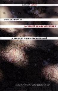 La verità in architettura. Il pensiero di unaltra modernità.pdf