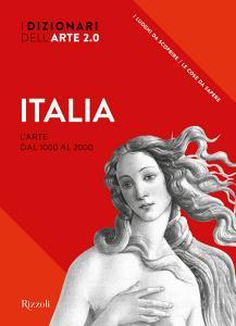 Italia. Larte dal 1000 al 2000. I dizionari dellarte 2.0. Ediz. illustrata.pdf