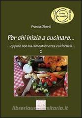 Per chi inizia a cucinare. Oppure non ha dimestichezza coi fornelli.pdf