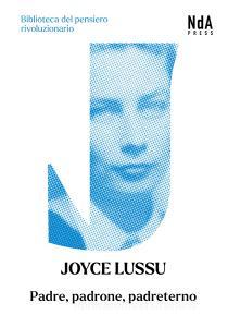 Ebook Padre, padrone, padreterno di Joyce Lussu edito da Edizioni Interno4