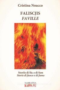 Faliscjis. Faville Storiis di fûc e di fum. Storie di fuoco e di fumo.pdf