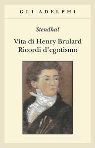 Vita di Henry Brulard. Ricordi degotismo.pdf