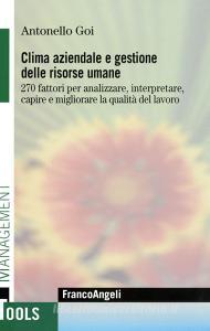 Clima aziendale e gestione delle risorse umane. 270 fattori per analizzare, interpretare, capire e migliorare la qualità del lavoro.pdf