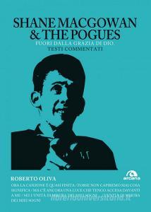 Ebook Shane MacGowan & The Pogues di Roberto Oliva edito da Arcana