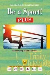 Be a sport! Plus. Per le Scuole superiori. Con e-book. Con espansione online. Con CD-Audio.pdf