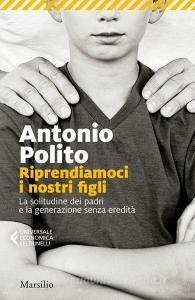 Riprendiamoci i nostri figli. La solitudine dei padri e la generazione senza identità.pdf