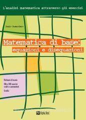 Matematica di base: equazioni e disequazioni.pdf