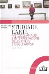 Studiare larte. Metodo, analisi e interpretazione delle opere e degli artisti.pdf