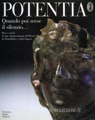 Potentia. Quando poi scese il silenzio... Rito e società in una colonia romana del Piceno fra Repubblica e tardo impero.pdf