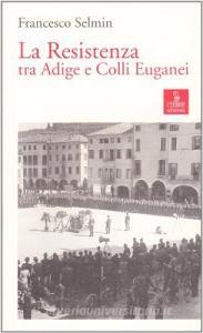 La Resistenza tra Adige e Colli Euganei.pdf