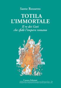 Totila limmortale. Il re dei goti che sfidò limpero romano.pdf