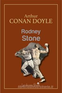 Ebook Rodney Stone di Arthur Conan Doyle edito da Landscape Books