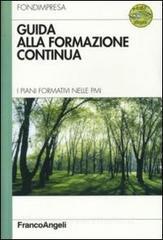 Guida alla formazione continua. I piani formativi nelle Pmi. Con CD-ROM.pdf