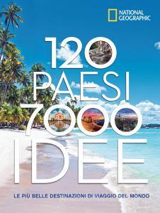 120 Paesi, 7000 idee. Le più belle destinazioni di viaggio del mondo.pdf