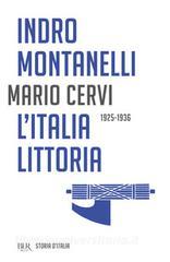 Ebook L'Italia littoria - 1925-1936 di Montanelli Indro, Cervi Mario edito da BUR