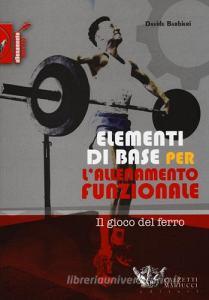 Elementi di base per lallenamento funzionale. Il gioco del ferro.pdf