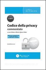 Ebook Codice della privacy commentato di Marco Alberto Quiroz Vitale edito da Altalex