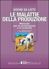 Bovine di latte. Le malattie della produzione. Manuale per la prevenzione e il controllo.pdf