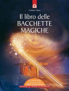 Il libro delle bacchette magiche. Con gadget.pdf