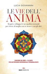 Le vie dellanima. Scopri e sviluppa le tue qualità essenziali per vivere al meglio con te stesso e con gli altri. Con 30 Carte.pdf