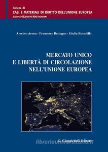 Mercato unico e libertà di circolazione nell'Unione Europea Mercato unico e libertà di circolazione nell'Unione Europea
