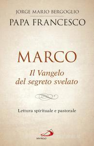 Marco. Il vangelo del segreto svelato. Lettura spirituale e pastorale.pdf