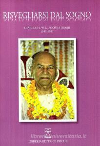 Risvegliarsi dal sogno. Diari di H. W. L. Poonja (Papaji) 1981-1991. Ediz. multilingue.pdf