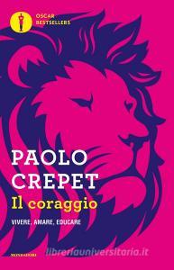 Il coraggio. Vivere, amare, educare.pdf