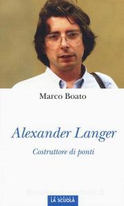 Alexander Langer. Costruttore di ponti. Ediz. illustrata.pdf