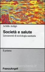 Società e salute. Lineamenti di sociologia sanitaria.pdf