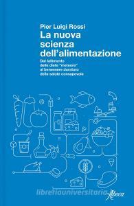 Ebook La nuova scienza dell'alimentazione di Pier Luigi Rossi edito da Aboca