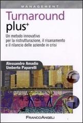 Turnaround plus +. Un metodo innovativo per la ristrutturazione, il risanamento e il rilancio delle aziende in crisi.pdf