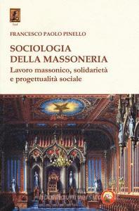 Sociologia della massoneria. Lavoro massonico, solidarietà e progettualità sociale.pdf