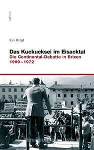 Das kuckucksei im eisacktal. Die continental-debatte in brixen.pdf