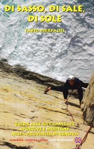 Di sasso, di sale, di sole. Guida alle arrampicate sportive e moderne nella provincia di Genova. Ediz. italiana e inglese.pdf