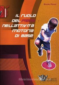 Il ruolo del piede nellattività motoria di base.pdf