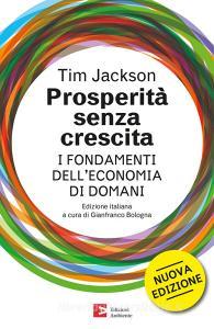 Ebook Prosperità senza crescita di Jackson Tim edito da Edizioni Ambiente