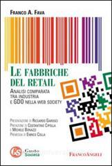 Le fabbriche del retail. Analisi comparata tra industria e GDO nella web society.pdf